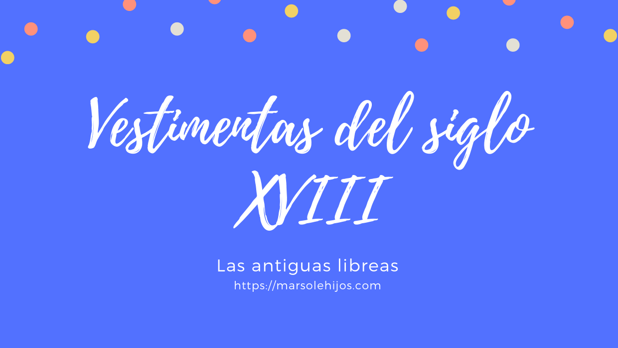 Las vestimentas del siglo XVIII, las antiguas libreas